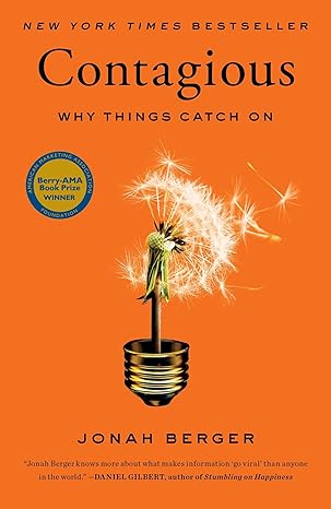 Contagious: Why Things Catch On — Jonah Berger